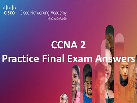 CCNA 2 Practice Final Exam Answers 2019 – 100% Full