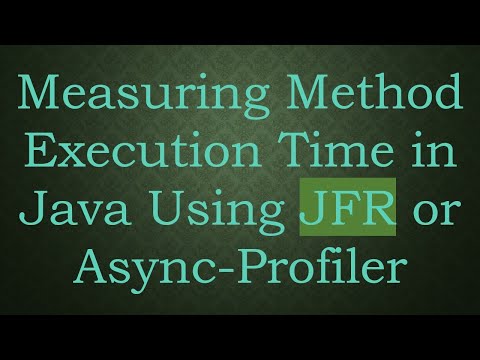 Measuring Method Execution Time in Java Using JFR or Async-Profiler