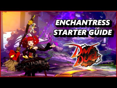 HOW TO PLAY ENCHANTRESS! | DNF Duel Guide