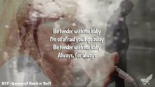 Be tender with me baby - Lyrics