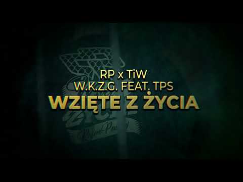 W.K.Z.G. feat. TPS WZIĘTE Z ŻYCIA prod. CZAHA