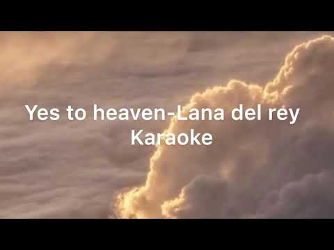 Yes to heaven karaoke- Lana Del Rey