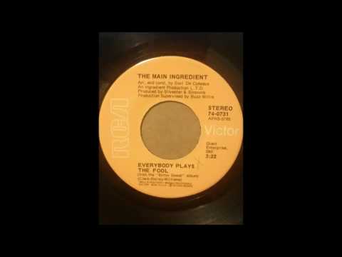 MAIN INGREDIENT  ♪EVERYBODY PLAYS THE FOOL♪