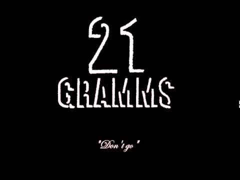 21 Gramms - Don't go