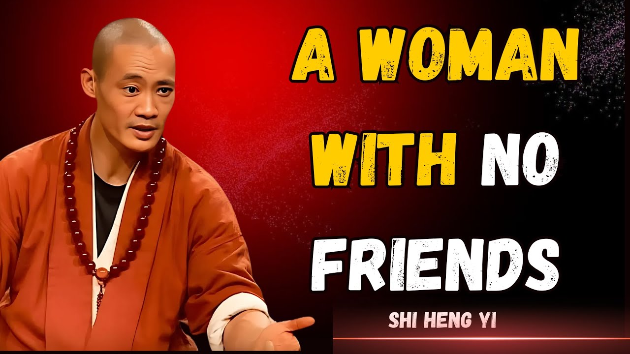 The Unstoppable Power of a Woman Who Thrives Without Friends |-Shi Heng Yi Wisdom...