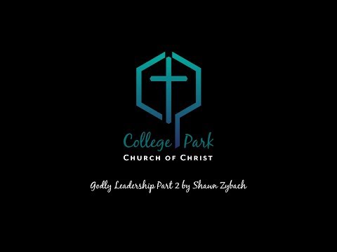 Godly Leadership Part 2 by Shawn Zybach