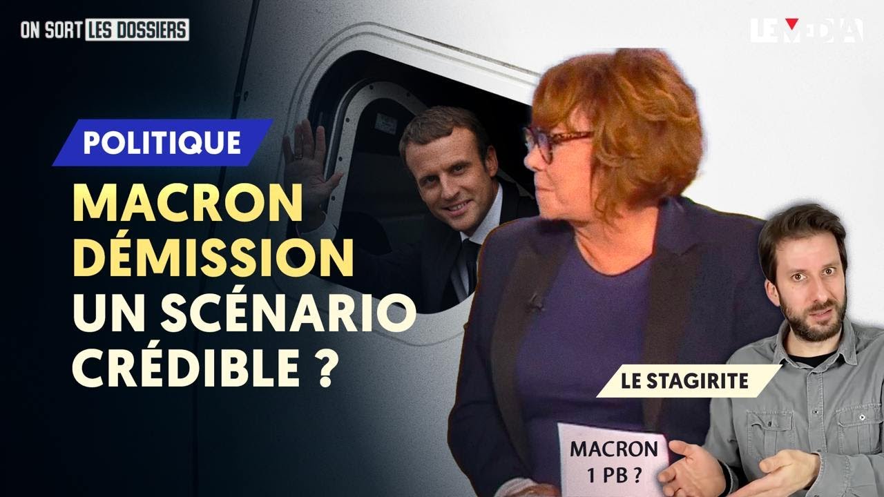 MACRON DÉMISSION. UN SCÉNARIO CRÉDIBLE ?