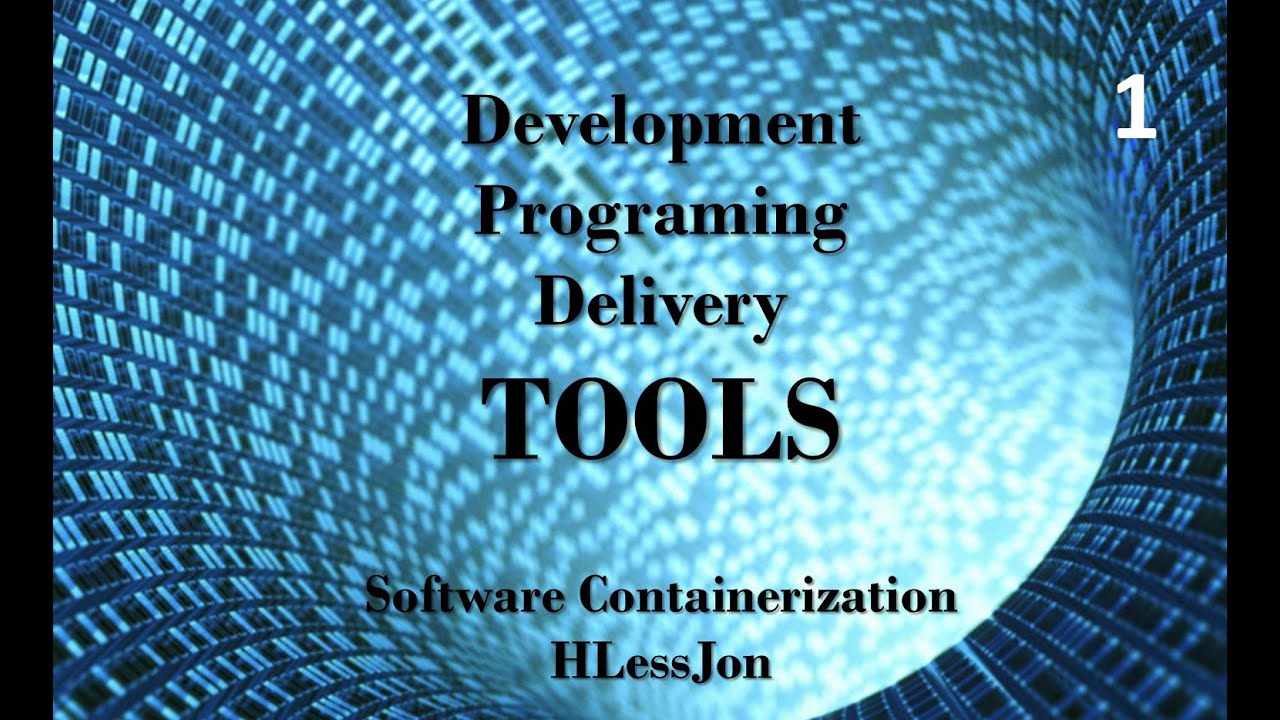 Software Containerization - Development, Programing and Delivery Tools HLessJon