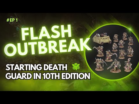 Starting Death Guard 10th Edition Warhammer 40k - Flash Outbreak Ep 1
