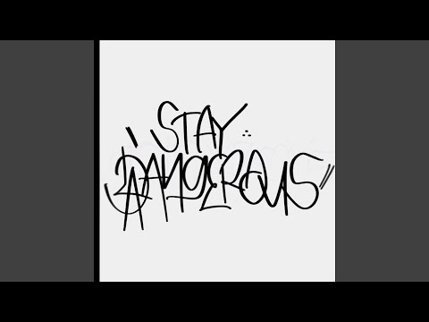 Stay Dangerous