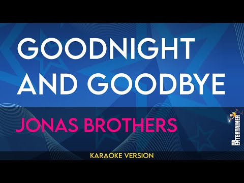 Goodnight And Goodbye - Pistas De Jonas Brothers