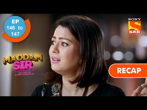 Maddam Sir | मैड्डम सर | Ep 146 & Ep 147 | RECAP