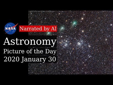 APOD: 2020-01-30 - Two Clusters and a Comet (Narrated by Joanna)