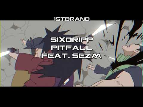 SIXDRIPP - PITFALL (FEAT. SEZM) [AMV]