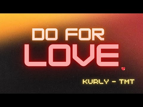 DO FOR NOVE - KURLY ft. TMT