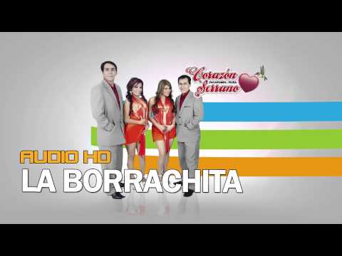 La Borrachita   Corazón Serrano   Audio HD 1080p