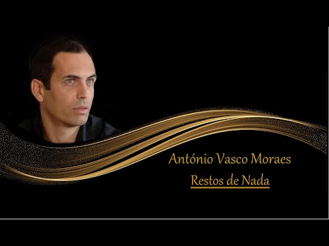 António Vasco Moraes   __  Restos de Nada