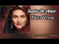 Sueño De Amor - Nora Vivas  Editado versión larga 