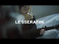 HUH YUNJIN Of LE SSERAFIM Raise Y Our Glass