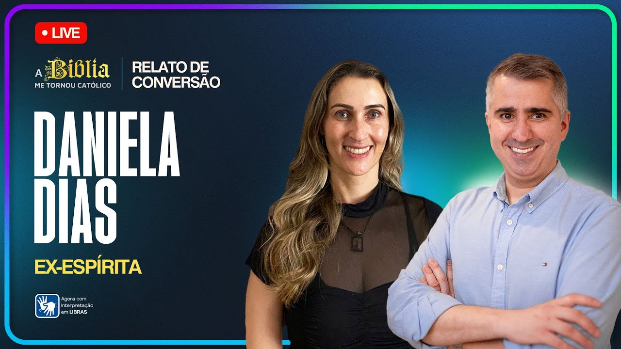 Por que me tornei católica | DANIELA DIAS  | Ex-espírita
