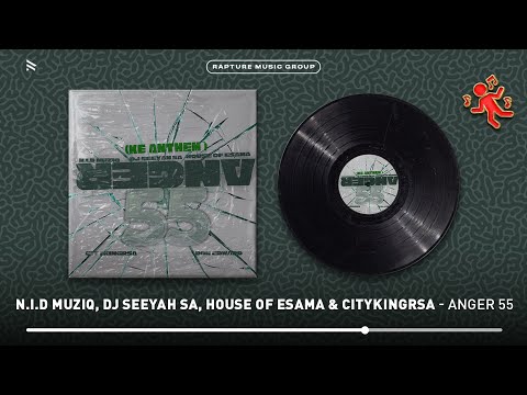 N.I.D Muziq, DJ Seeyah SA, House Of ESAMA & Citykingrsa - Anger 55 (Official Audio)