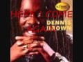 DENNIS  BROWN HERE I COME AGAIN
