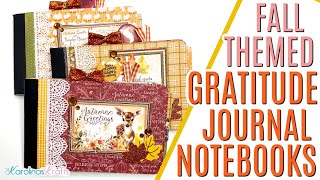 Fall Themed Gratitude Journal Notebooks using Autumn Greetings Pad Graphic 45, Gratefulness Journal