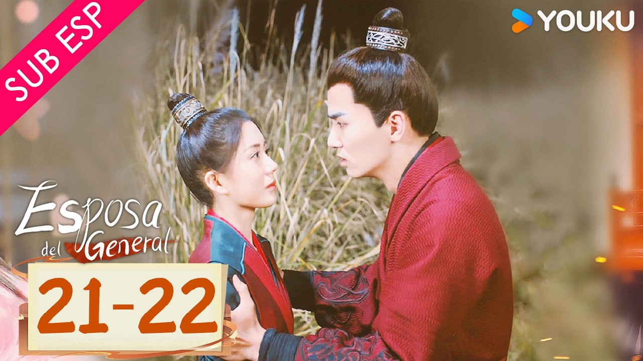 【SUB ESP】Esposa del General EP21-22 | Un matrimonio arreglado con el temido general demonio 😱| YOUKU