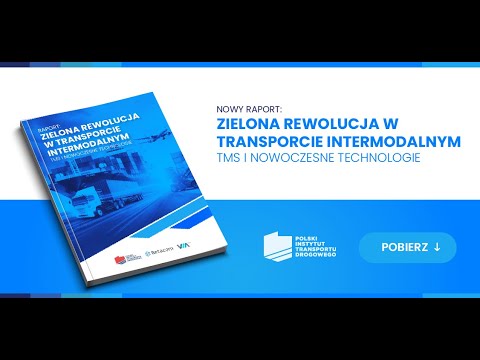 ,,Zielona rewolucja w transporcie intermodalnym. TMS i nowoczesne technologie" - premiera raportu