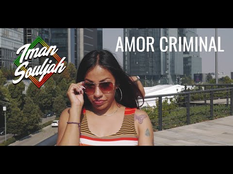 Iman Souljah - Amor Criminal (Real Riddim) - Video Oficial 4k (Dancehall México)