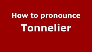 How to pronounce Tonnelier