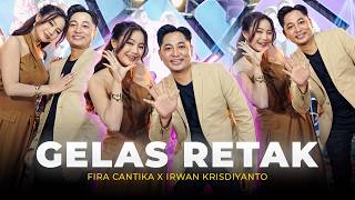 Download lagu GELAS RETAK - Fira Cantika X Irwan Krisdiyanto mp3