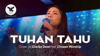 Download lagu Tuhan Tahu | Cover by Clarisa Dewi feat Chosen Worship mp3