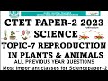 Reproduction In Plant Animal Ctet Science20Aug 2023 All Previous Year Question Science Paper 2Ctet