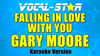 Gary Moore - Falling In Love With You (Karaoke Version) with Lyrics HD Vocal-Star Karaoke