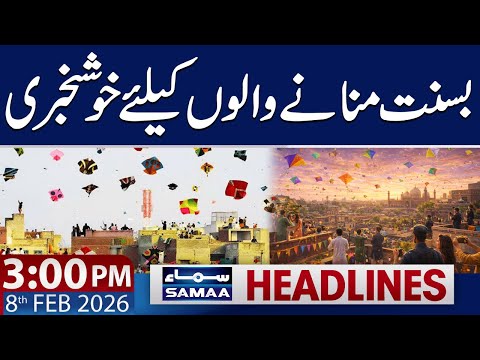 Basant Festival 2026: Kite Flying & Night Celebrations | 3 PM News Headlines | 8 Feb 2026 | SAMAA TV