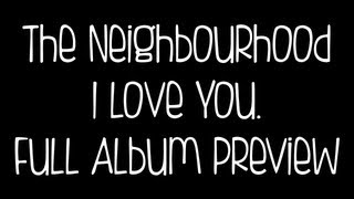 The Neighbourhood - I Love You. Full Album Preview