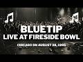 Bluetip - Live at Fireside Bowl, Chicago (Full Concert) 1995