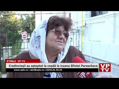 Credincioșii au așteptat la coadă la icoana Sfintei Parascheva