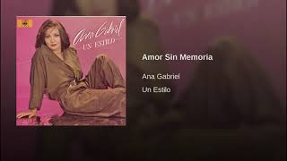 Amor Sin Memoria - Ana Gabriel