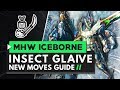 Monster Hunter World Iceborne | Insect Glaive New Moves Guide