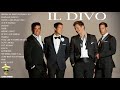 IL DIVO Grandes Exitos IL DIVO Sus Mejores Exitos IL DIVO Greatest Hits Full Album - LATIN MUSIC IL DIVO Grandes Exitos IL DIVO Sus Mejores Exitos IL DIVO Greatest Hits Full Album