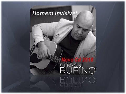 Novo Cd Gerson Rufino Homem Invisível ( Cd Completo ) 2018