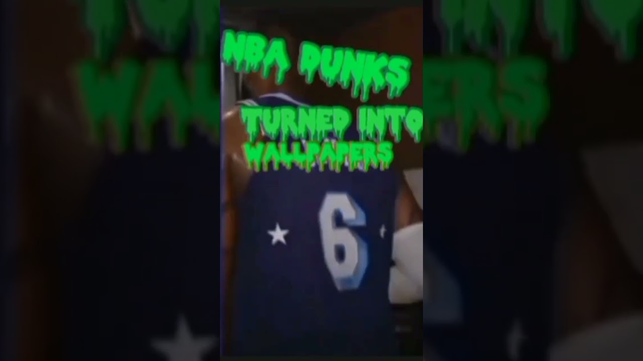 NBA Dunks Turned Into Wallpapers🏀💯🏆