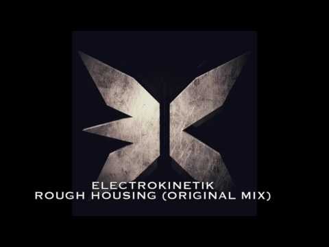 ElectrokinetiK - Rough Housing (Original Mix)