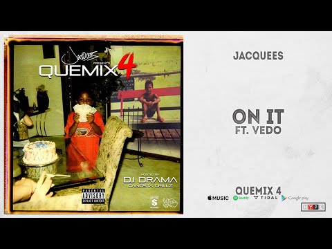 Jacquees - "On It" Ft. Vedo (QueMix 4)