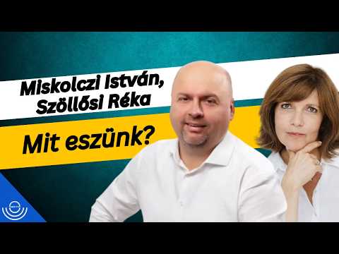 Pirkadat: Miskolczi István, Szöllősi Réka – Mit eszünk?