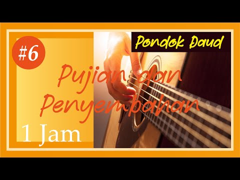 Pujian dan Penyembahan Part #6 │ Saat Teduh PONDOK DAUD 1 jam