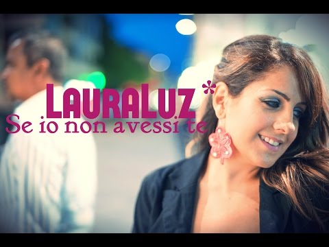 Laura Luz | Se Io Non Avessi Te   (Nek's COVER)