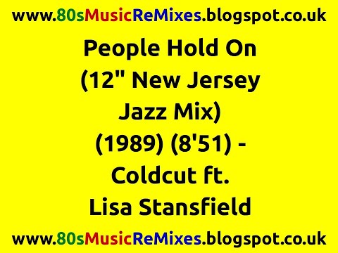 People Hold On (12" New Jersey Jazz Mix) - Coldcut ft. Lisa Stansfield | 80s Club Mixes | 80s House